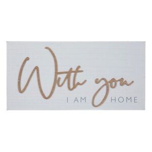 With You I Am Home Wooden Wall Sign
